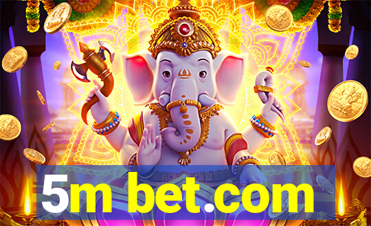 5m bet.com